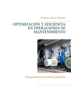 cover image of OPTIMIZACIÓN Y EFICIENCIA EN OPERACIONES DE MANTENIMIENTO